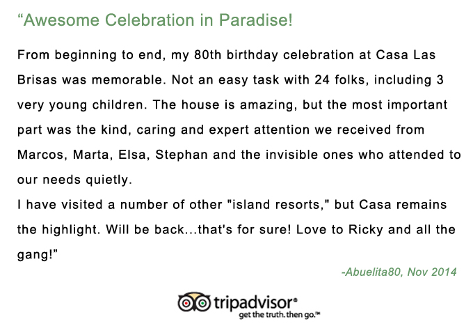 Casa de las Brisas full comment from Tripadvisor Awesome Celebration in Paradise